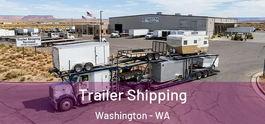 Trailer Shipping Washington - WA